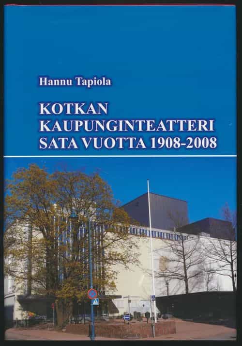 Kotkan kaupunginteatteri sata vuotta 1908-2008