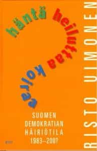 Häntä heiluttaa koiraa - Suomen demokratian häiriötila 1983 - 200?