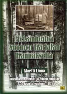 Metsänhoitoa Suomen Karjalan Kannaksella Kannaksen metsät ja niiden hoitajat 1800-luvulta vuoteen 1939
