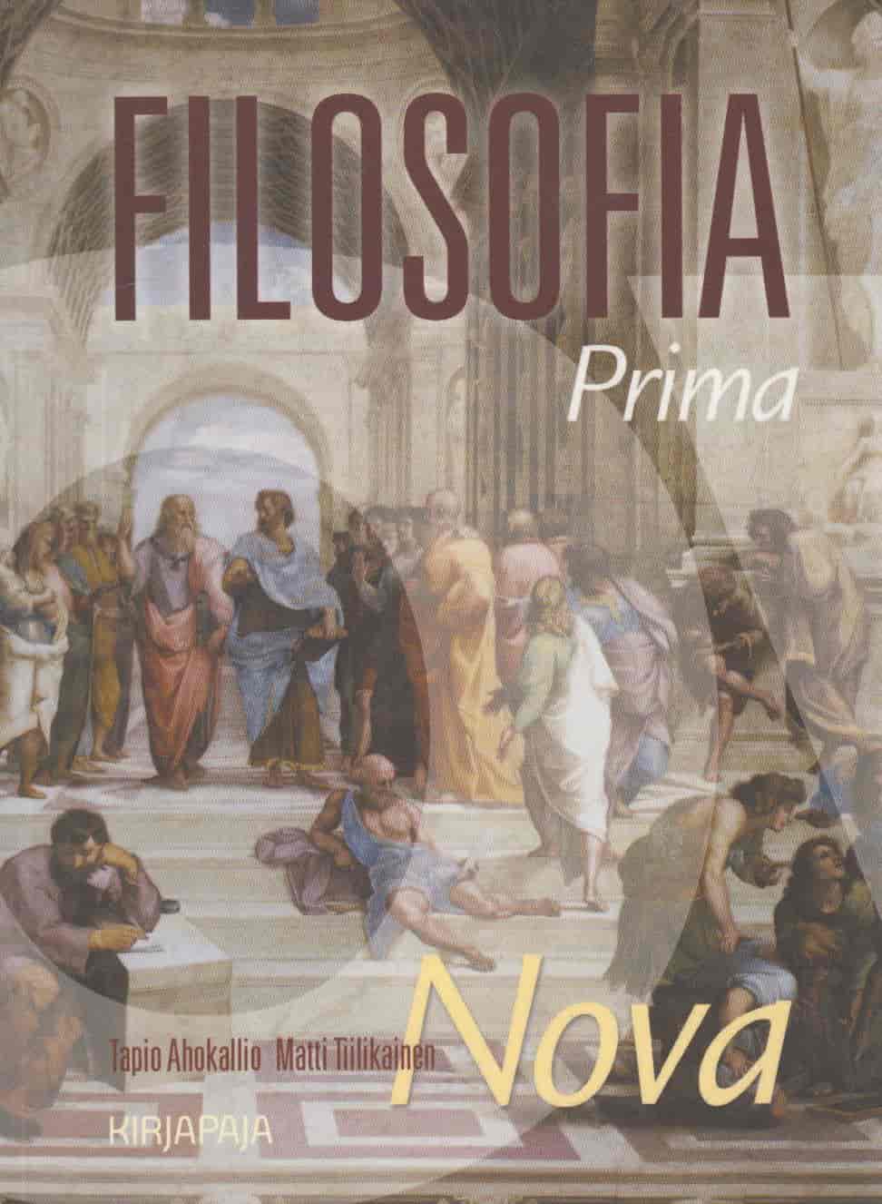 Filosofia Prima Nova. Lyhyt johdatus filosofiaan - Ahokallio - Tiilikainen tuotekuva