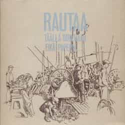 Rautaa täällä tarvitaan eikä paperia