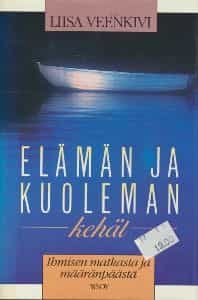 Elämän ja kuoleman kehät - Ihmisen matkasta ja määränpäästä