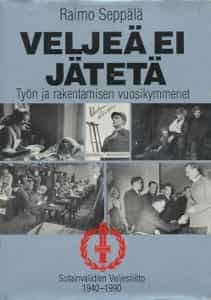 Veljeä ei jätetä, työn ja rakentamisen vuosikymmenet