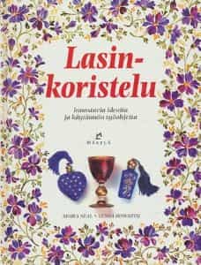 Lasinkoristelu Innostavia ideoita ja käytännön työohjeita