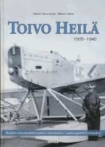 Toivo Heilä 1905-1940 Suojeluskuntalentäjästä talvisodan syöksypommittajaksi