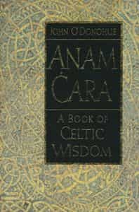 Anam Cara, A book of celtic wisdom