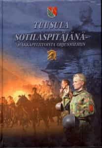 Tuusula sotilaspitäjänä - hakkapeliitoista ohjusmiehiin : 600 vuotta Tuusulan seudun sotahistoriaa ja sotilasperinnettä