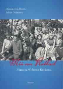 Miä oon Kotkast, Muistoja 50-luvun Kotkasta - Alivirta Anna-Leena, Liukkonen Mirja tuotekuva