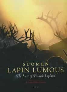 Suomen Lapin lumous - The Lure of Finnish Lapland
