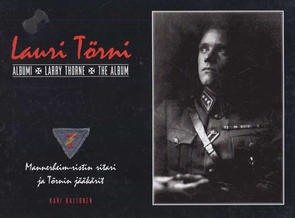 Lauri Törni albumi - Larry Thorne, the album - Mannerheim-ristin ritari ja Törnin jääkärit
