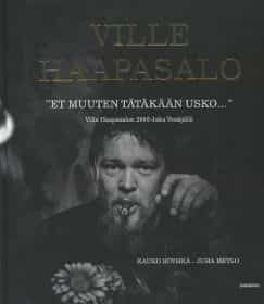 Et muuten tätäkään usko... - Ville Haapasalon 2000-luku Venäjällä