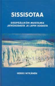 Sissisotaa - Sissipäällikön muistelmia jatkosodasta ja Lapin sodasta (Signeeraus)