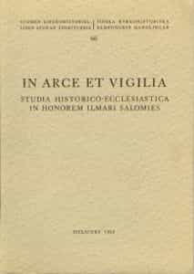In arce et vigilia Studia historico-ecclesiastica in honorem Ilmari Salomies