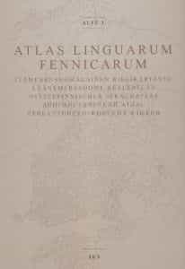 Atlas Linguarum Fennicarum - Alfe 3 - Itämerensuomalainen kielikartasto, läänemeresoome keeleatlas, ostseefinnischer sprachatlas