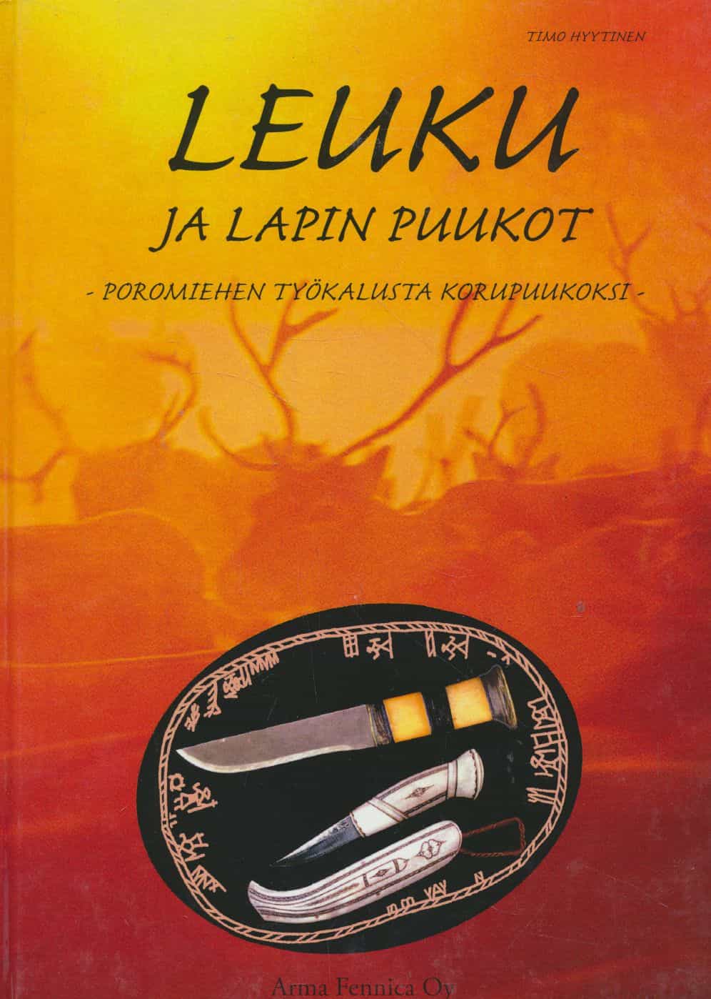 Leuku ja Lapin puukot - Poromiehen työkalusta korupuukoksi