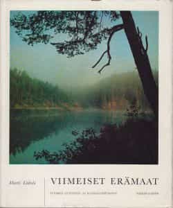 Viimeiset erämaat - Suomen luonnon- ja kansallispuistot