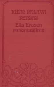 Kuin palava pensas, Ella Erosen runomaailma