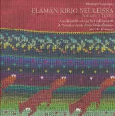 Elämän kirjo neuleissa, Kuva tekstiilitaiteilija Sirkka Könösestä - Nature's Yarns, A Portrait of textile artist Sirkka Könönen and her knitwear - Artefakta 8