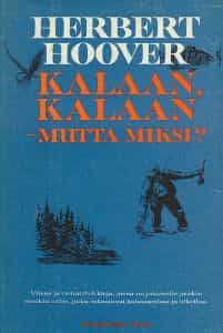 Kalaan, kalaan! - Mutta miksi?