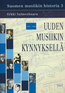 Suomen musiikin historia 3, Uuden musiikin kynnyksellä 1907-1958