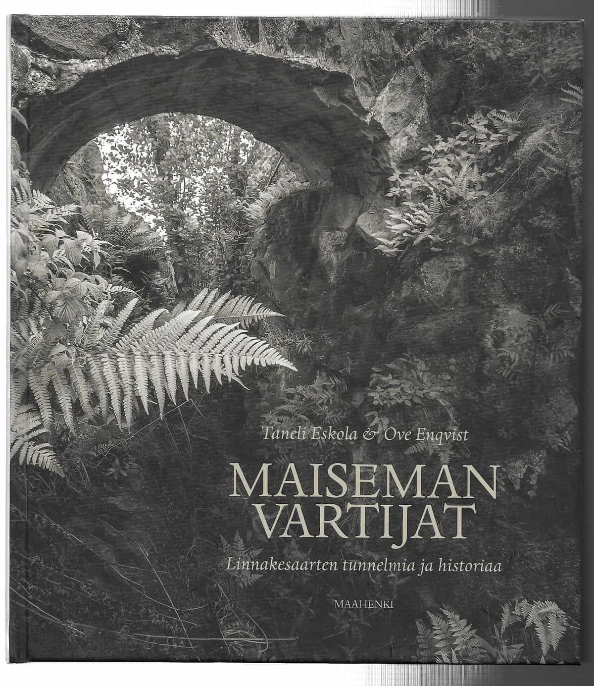 Maiseman vartijat Linnakesaarten tunnelmia ja historiaa