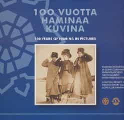 100 vuotta Haminaa kuvina - 100 years of Hamina in pictures