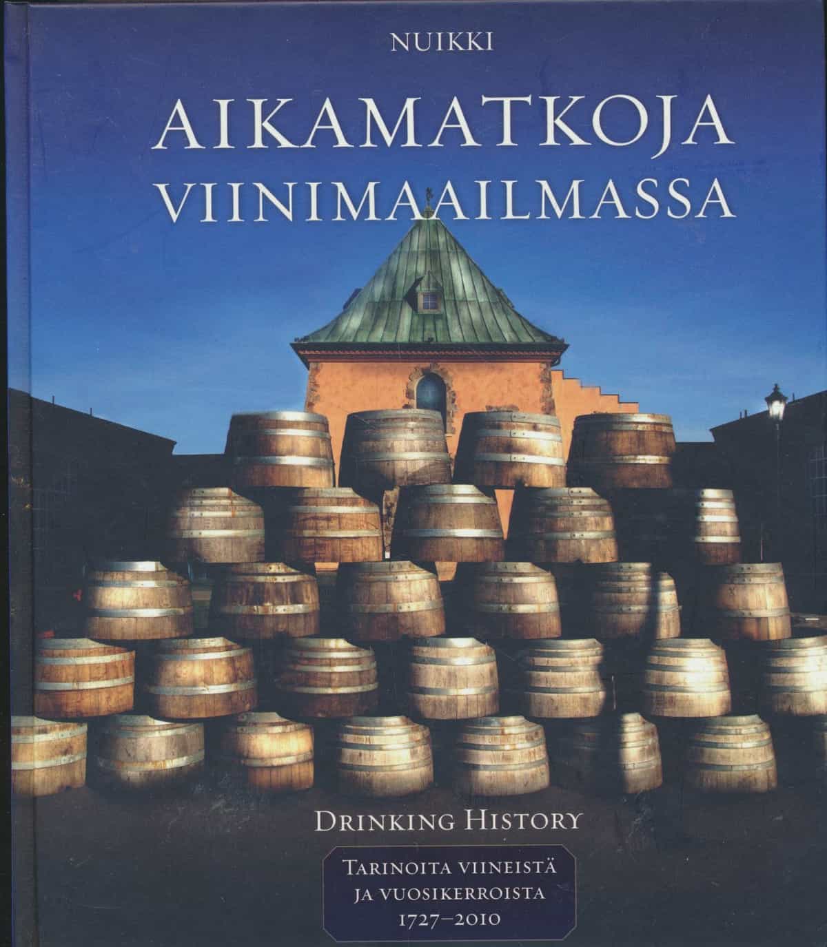 Aikamatkoja viinimaailmassa, Tarinoita viineistä ja vuosikerroista 1727-2010