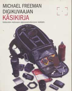 Digikuvaajan käsikirja, Välttämätön matkaopas digijärjestelmäkameran käyttäjälle