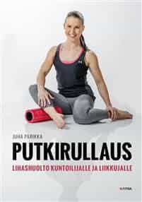 Putkirullaus lihashuolto kuntoilijalle ja liikkujalle