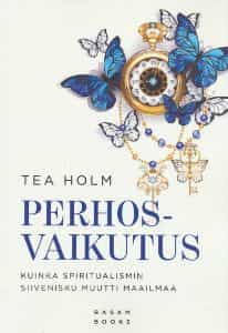 Perhosvaikutus Kuinka spiritualismin siivenisku muutti maailmaa