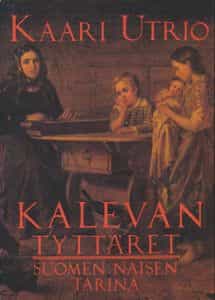 Kalevan tyttäret Suomen naisen tarina