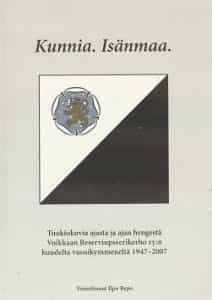 Kunnia isänmaa, Tuokiokuvia ajasta ja ajan hengestä Voikkaan Reserviupseerikerho ry:n kuudelta vuosikymmeneltä 1947-2007