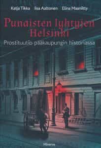 Punaisten lyhtyjen Helsinki, Prostituutio pääkaupungin historiassa