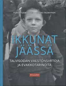 Ikkunat jäässä, Talvisodan väestönsiirtoja ja evakkotarinoita
