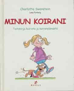Minun koirani Tietokirja koirista ja koiranelämästä - Swanstein Charlotte tuotekuva