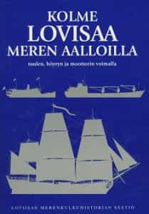 Kolme Lovisaa meren aalloilla tuulen, höyryn ja moottorin voimalla