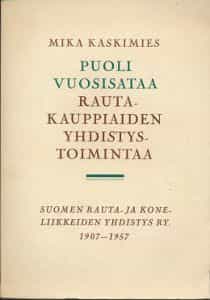 Puoli vuosisataa rautakauppiaiden yhdistystoimintaa