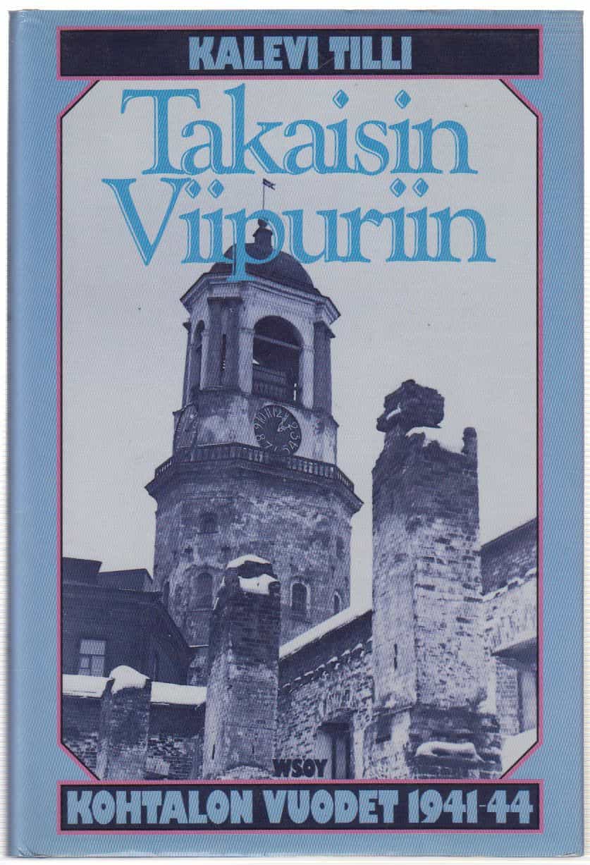 Takaisin viipuriin, kohtalonvuodet 1941-44
