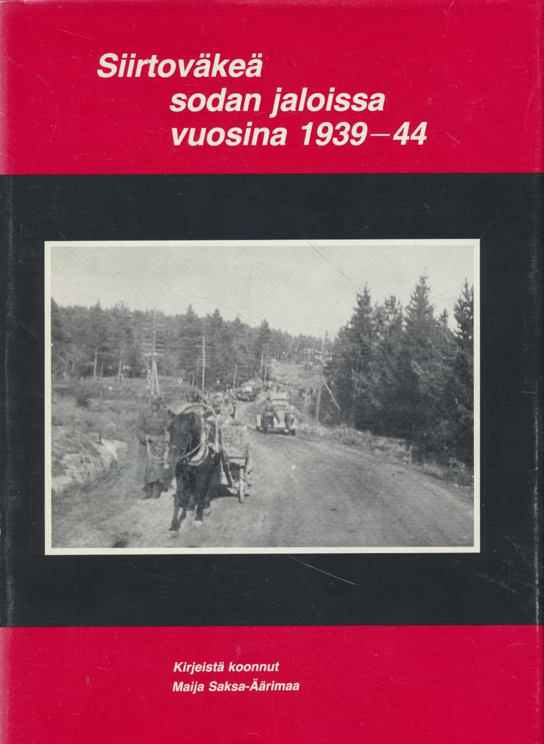 Siirtoväkeä sodan jaloissa vuosina 1939-44