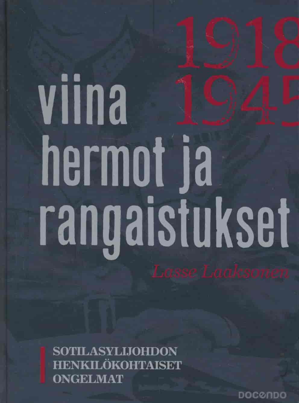 Viina, hermot ja rangaistukset - Sotilasylijohdon henkilökohtaiset ongelmat 1918-1945 - Laaksonen Lasse tuotekuva