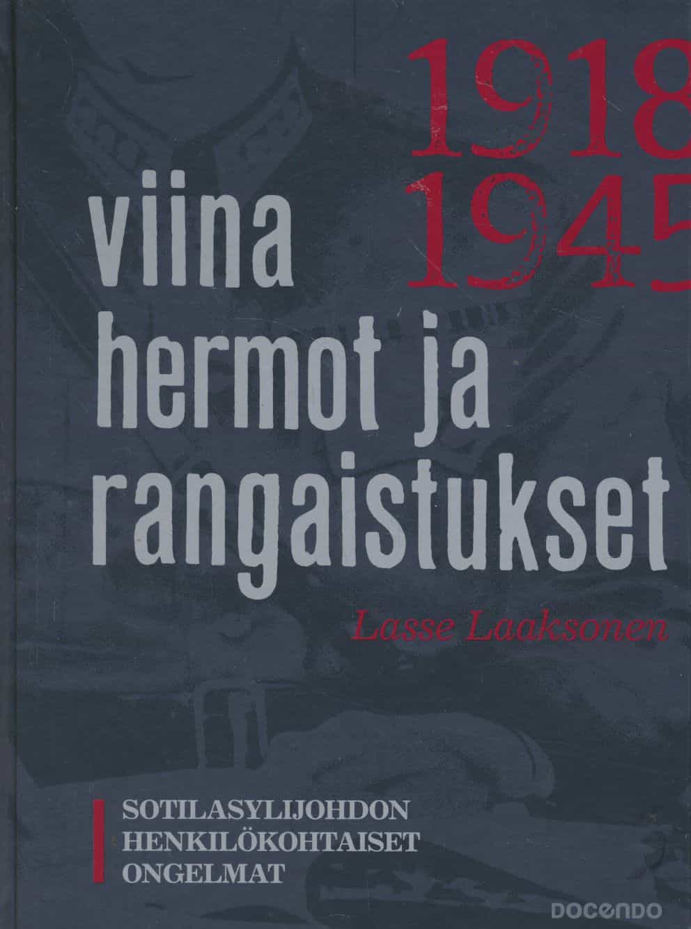 Viina, hermot ja rangaistukset - Sotilasylijohdon henkilökohtaiset ongelmat 1918-1945