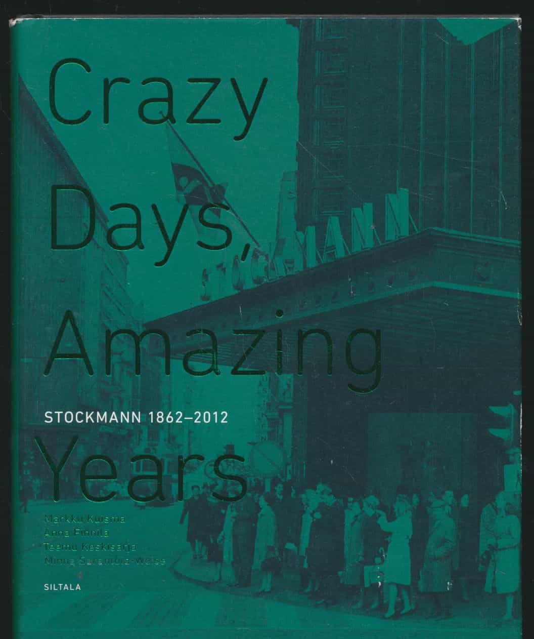 Crazy days, amazing years - Stockmann 1862-2012