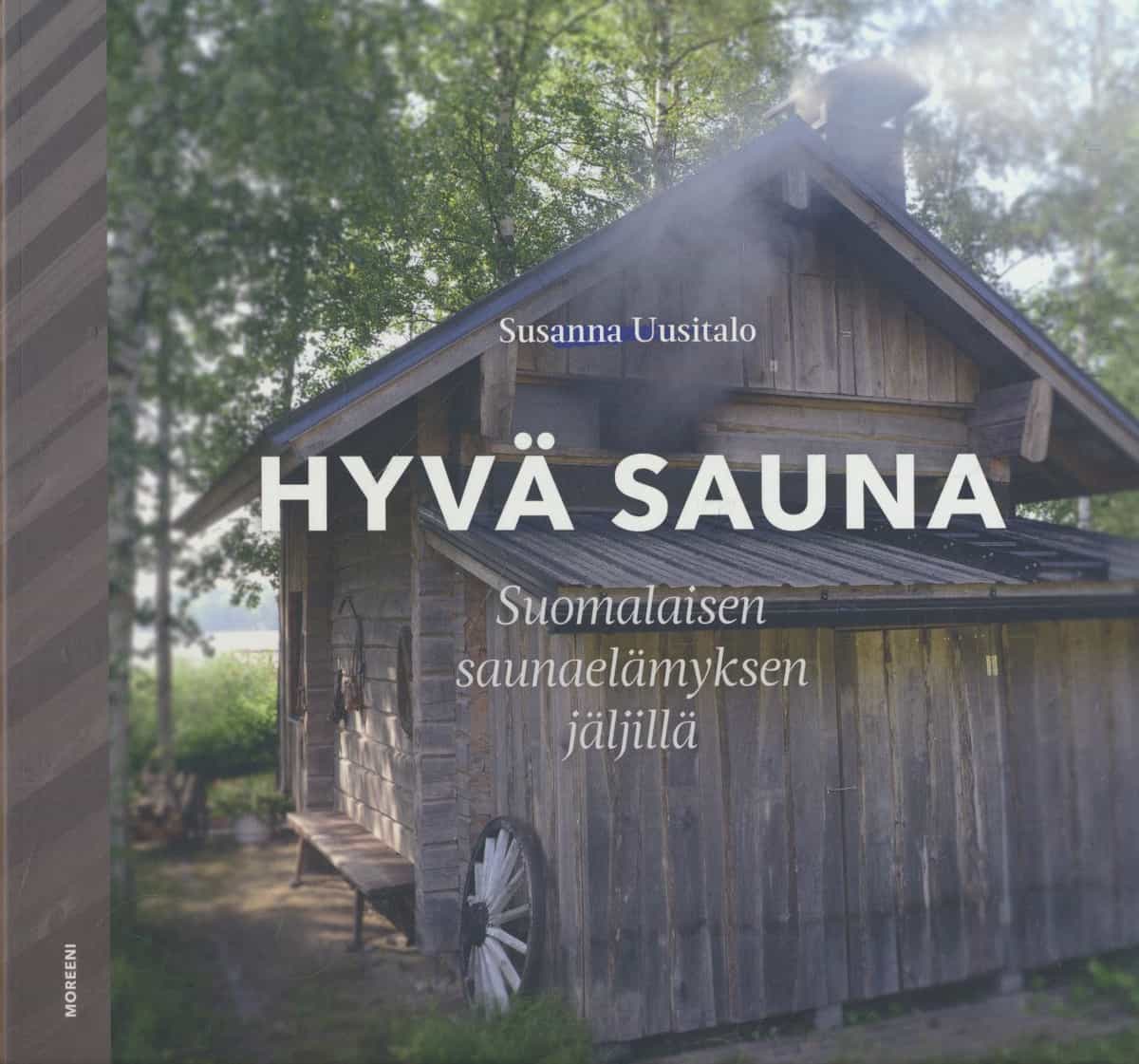 Hyvä sauna, Suomalaisen saunaelämyksen jäljillä