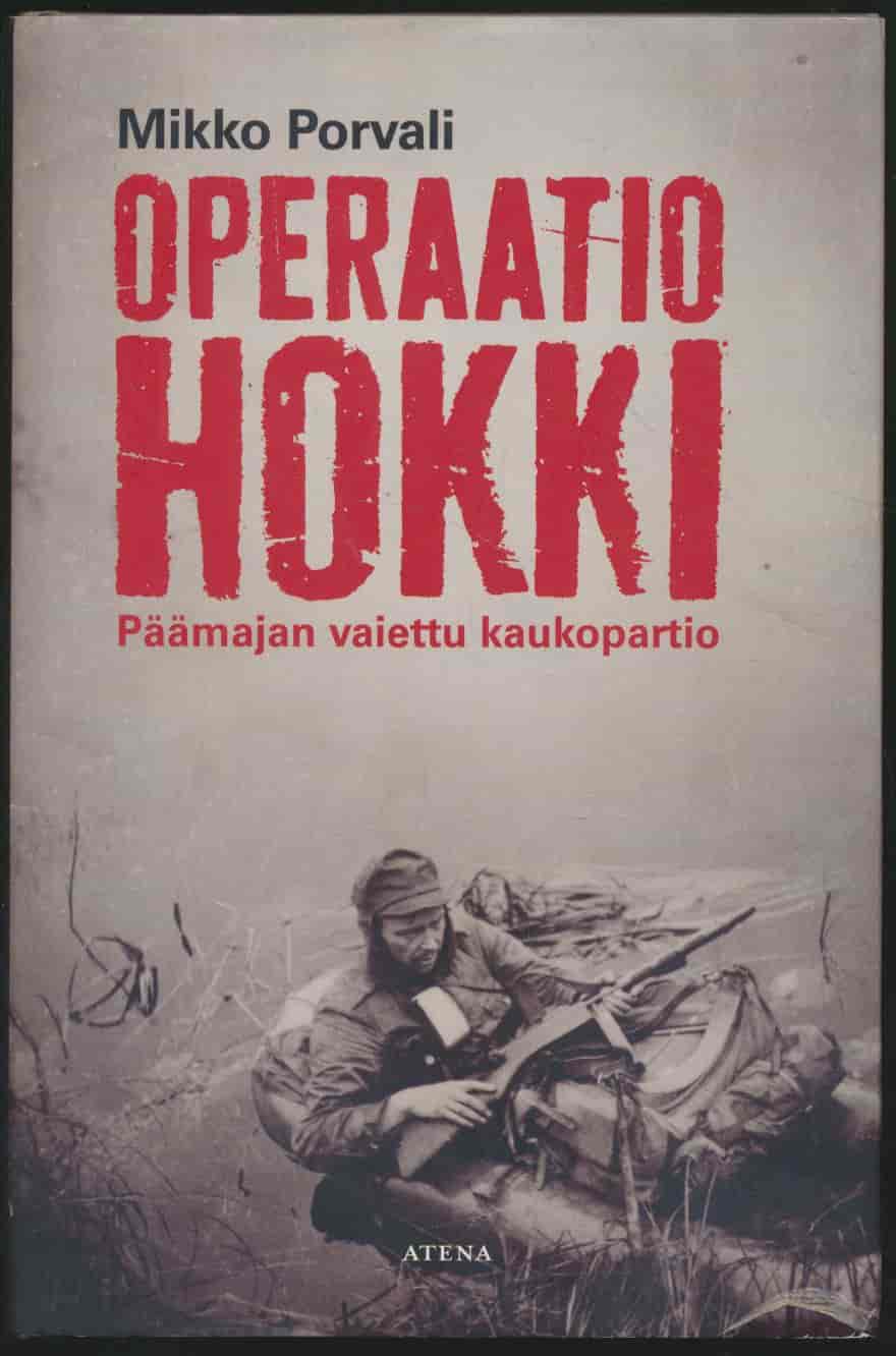 Operaatio Hokki - Päämajan vaiettu kaukopartio - Porvali Mikko tuotekuva