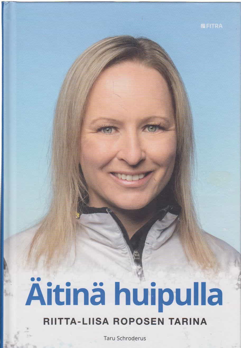 Äitinä huipulla Riitta-Liisa Roposen tarina
