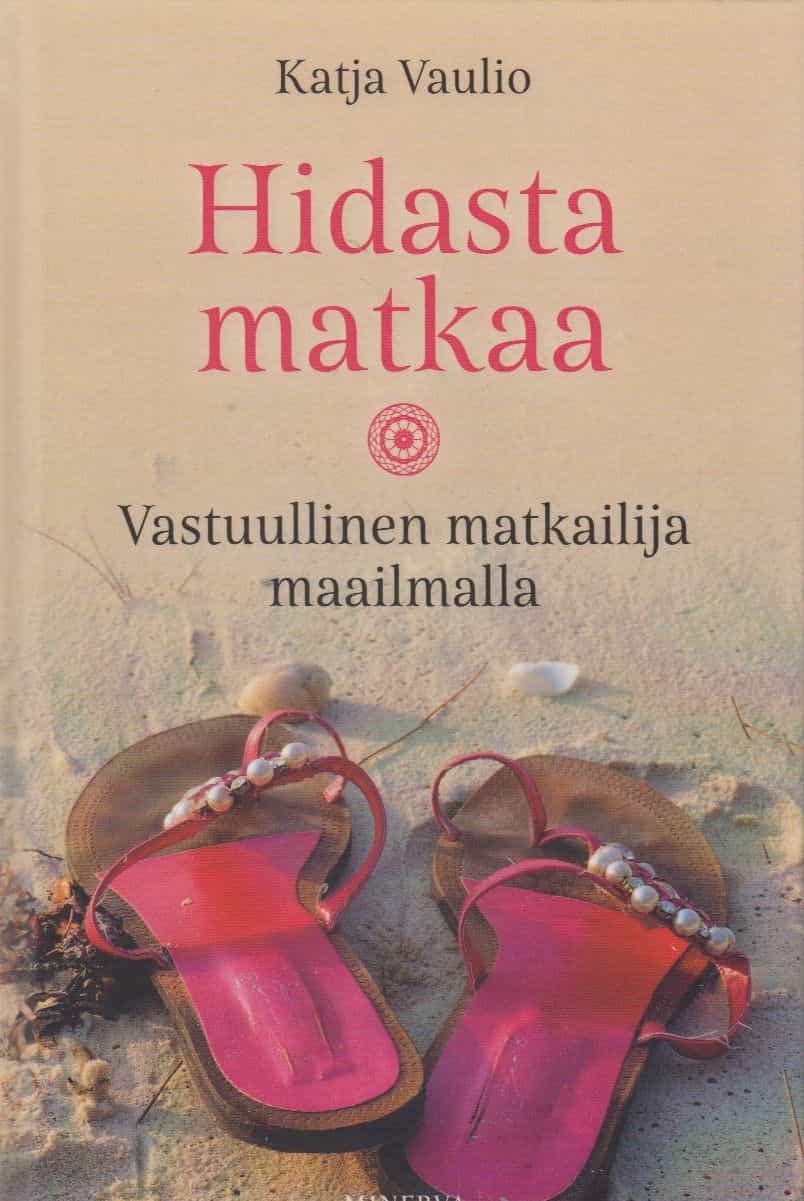 Hidasta matkaa Vastuullinen matkailija maailmalla