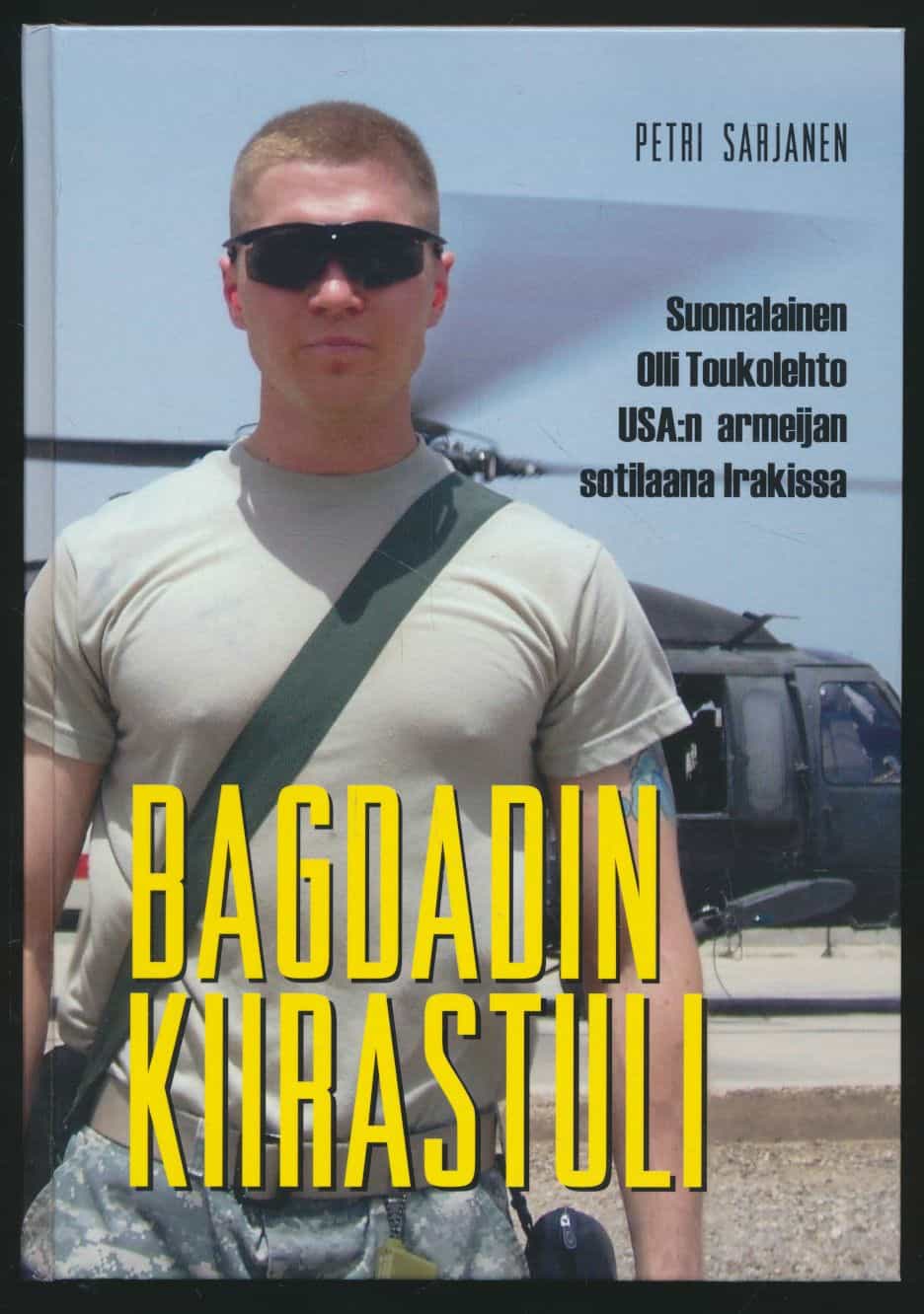 Bagdadin kiirastuli - Suomalainen Olli Toukolehto USA:n armeijan sotilaana Irakissa