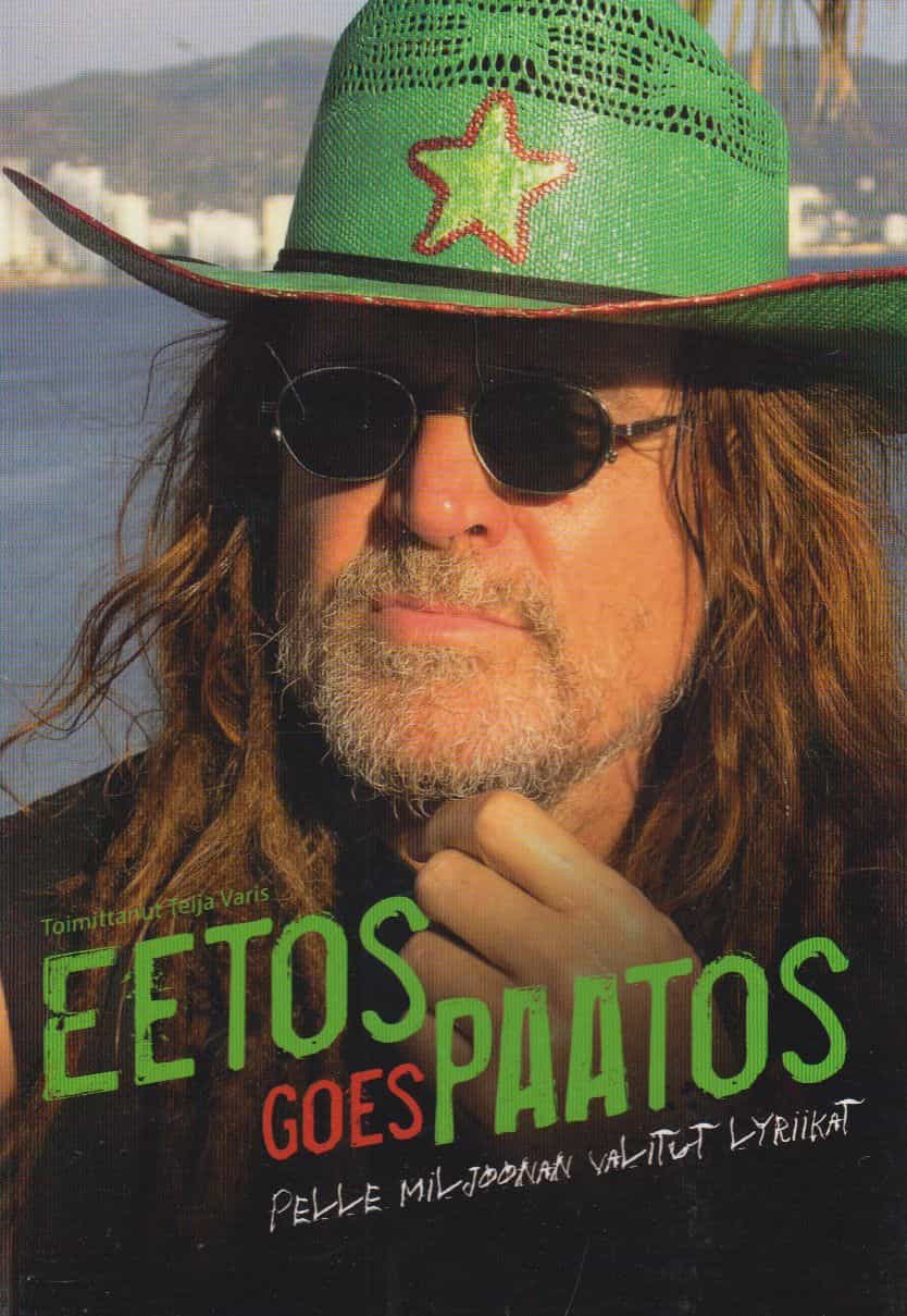 Eetos goes paatos - Pelle Miljoonan valitut lyriikat
