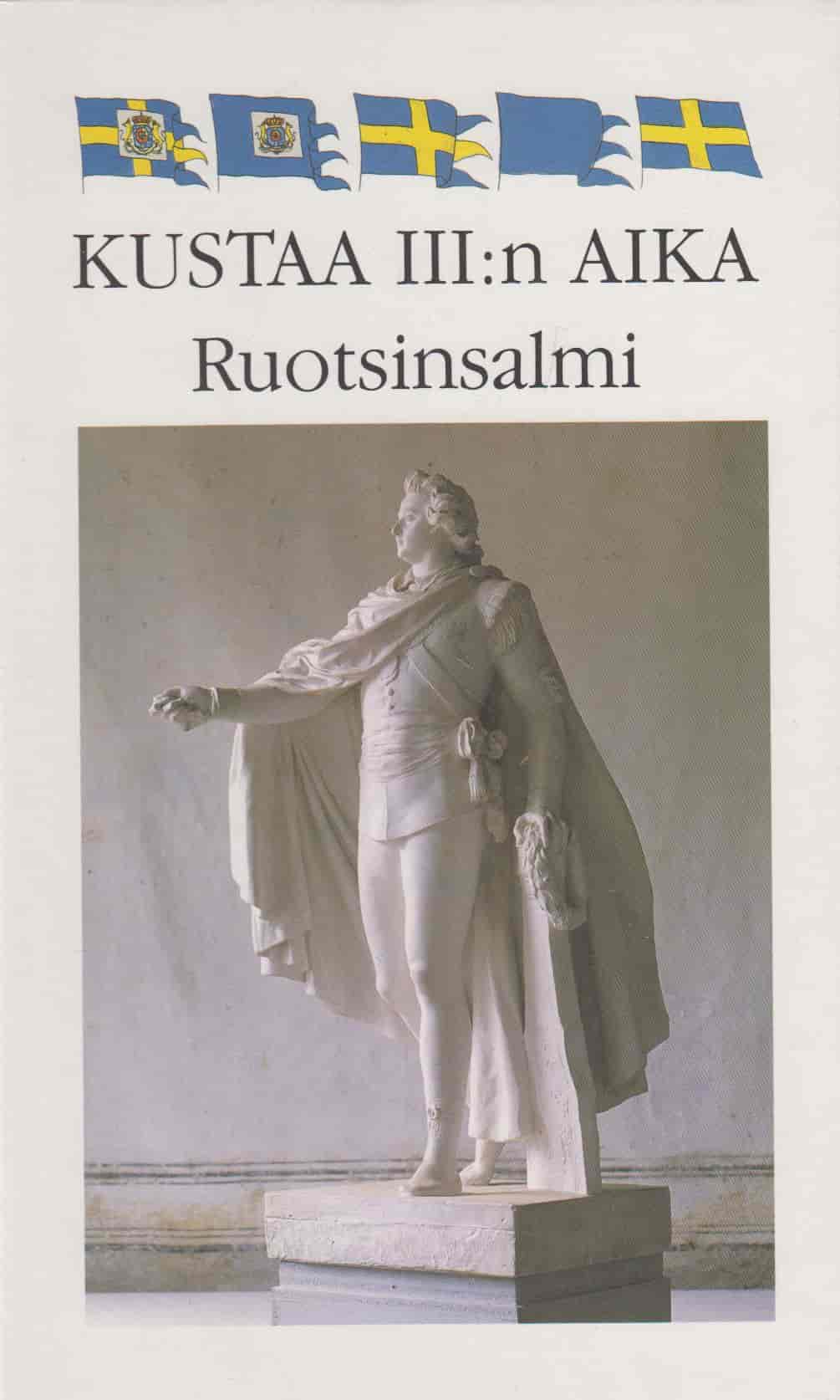 Kustaa III:n aika, Ruotsinsalmi - Johdatus näyttelyyn Kustaa III:n aika - Ruotsinsalmi Kymenlaakson maakuntamuseossa 28.6.-16.9.1990 - tuotekuva