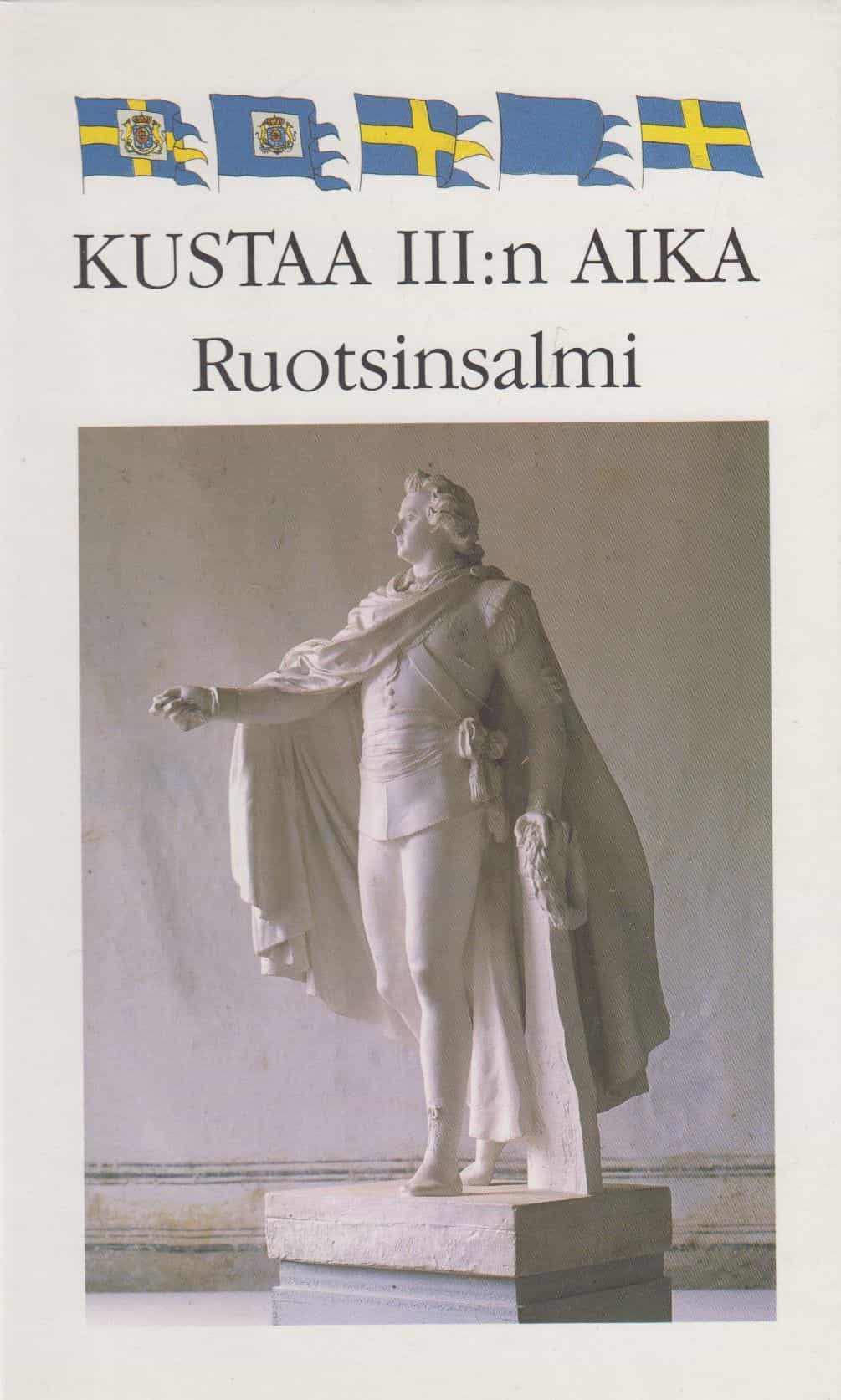 Kustaa III:n aika, Ruotsinsalmi - Johdatus näyttelyyn Kustaa III:n aika - Ruotsinsalmi Kymenlaakson maakuntamuseossa 28.6.-16.9.1990